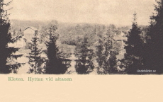 Kloten, Hyttan vid altanen 1903